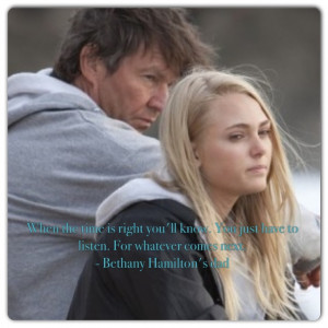 Bethany Hamilton's dad. Soul Surfer Quote.