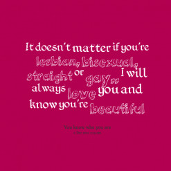 thumbnail of quotes It doesn\'t matter if you\'re *lesbian, *bisexual ...