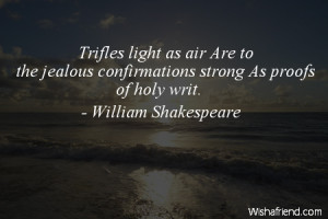 trifles light as air are to the jealous confirmations strong as proofs
