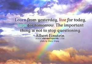 Learn from yesterday quotes live for today quotes albert einstein ...