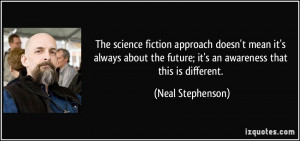 The science fiction approach doesn't mean it's always about the future ...