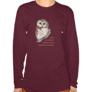 Description from Owl Sayings T Shirts Shirts And Custom Owl Sayings ...