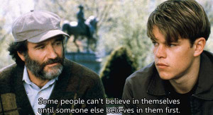 ... sorry about the job. I had to go see about a girl. Good Will Hunting