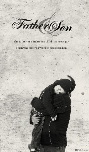 Father and Son | Bible Verses, Bible Verses About Love, Inspirational ...