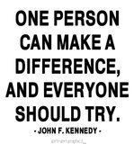 ... person can make a difference, and everyone should try. Great quote