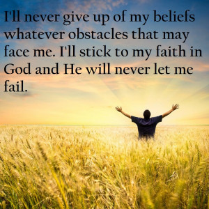 ... face me. I'll stick to my faith in God and He will never let me fail