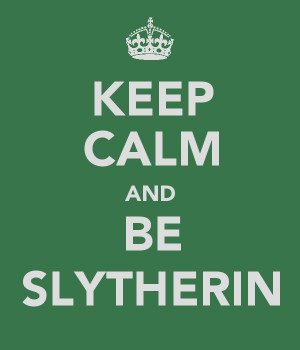 Slytherin slytherin pride~!