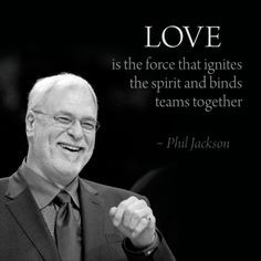 teamwork #love #philjackson #quotes More