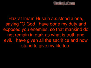 done my duty and exposed you enemies (Imam Hussain As English Sayings