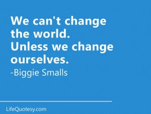 ... quotes biggie smalls quote about change attachment biggiesmalls life