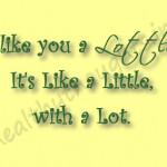 like-you-a-lottle.-Its-like-a-little-except-a-lot-love-like ...
