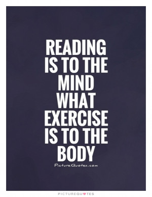 Reading Quotes Knowledge Quotes Learning Quotes Exercise Quotes Mind ...