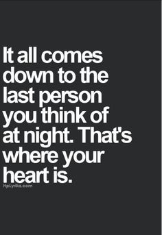 ... side. Person, Life, Heart, Last Night Quotes, Inspir, True, Thought
