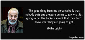... backers accept that they don't know what they are going to get. - Mike