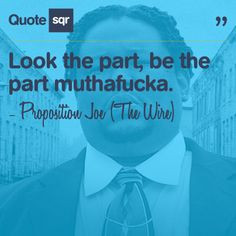 ... Proposition Joe (The Wire) #quotesqr #quotes #motivationalquotes More