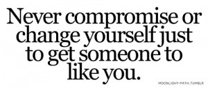 Never compromise or