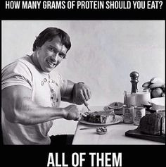 Every single one of them. EAT BIG GET BIG!! More