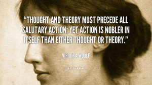 Thought and theory must precede all salutary action; yet action is ...