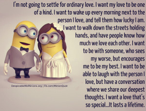 Minion-Quotes-Im-not-going-to-settle-for-ordinary-love.jpg