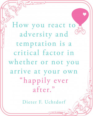 Dieter F Uchtdorf Quotes Happily Ever After Last year president dieter ...