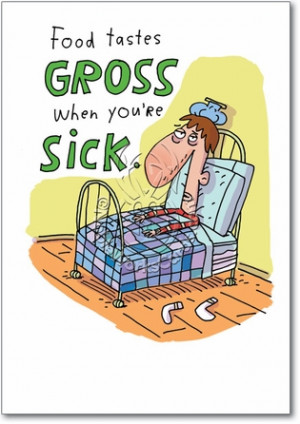 Gross When Sick Unique Humor Get Well Greeting Card Nobleworks