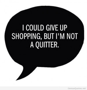 Never quit quote- this is so us!! @Ariel Sawyer