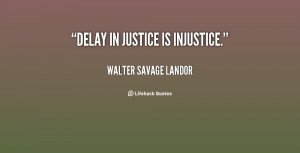 quote-Walter-Savage-Landor-delay-in-justice-is-injustice-23469.png