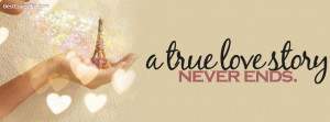 true Love story Never ends , the best cover photo for facebook