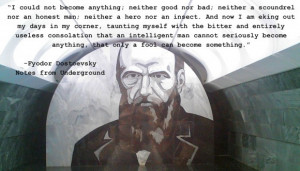 26. “I could not become anything…” – Dostoevsky