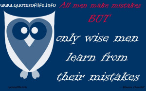 All-men-make-mistakes-but-only-wise-men-learn-from-their-mistakes-Sir ...