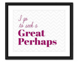 John Green Quote Art - I Go to Seek a Great Perhaps - 8x10 - Instant ...