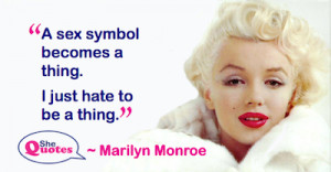 SheQuotes Marilyn Monroe on being a sex symbol #Quote
