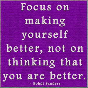 Focus on making yourself better - Motivational Quote