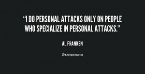 do personal attacks only on people who specialize in personal ...