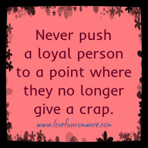 Never-push-a-loyal.jpg