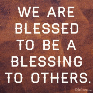 we are # blessed to be a # blessing