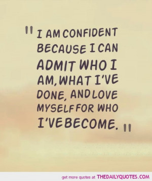 am-confident-admit-who-i-am-life-quotes-sayings-pictures.jpg