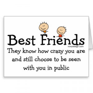 Best Friends: They know how crazy you are and still choose to be seen ...