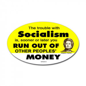 Thatcher Socialism Quote RightWingStuff Conservative Anti Obama T