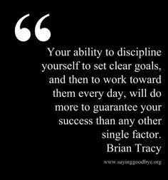 ... last part but remember to set clear goals and go at them everyday More