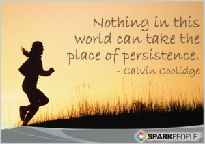 ... world can take the place of persistence. SO true!! | via @SparkPeople