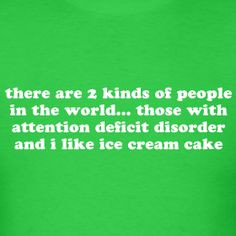 in the World - ADD quote - Mens green t-shirt | Jomadado - Funny ADHD ...