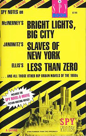 Spy Notes on McInerney's Bright Lights, Big City, Janowitz's Slaves of ...