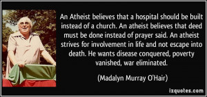 church. An atheist believes that deed must be done instead of prayer ...