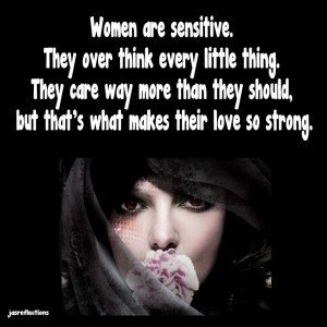 Quotes About Love And Romance: Women A Sensitive They Over Think Every ...