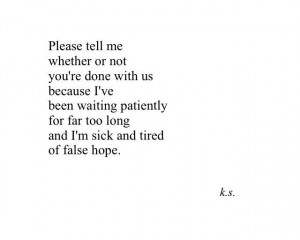 ... waiting patiently for far too long and I'm sick and tired of false