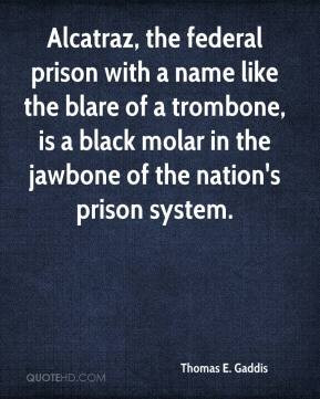 ... , is a black molar in the jawbone of the nation's prison system