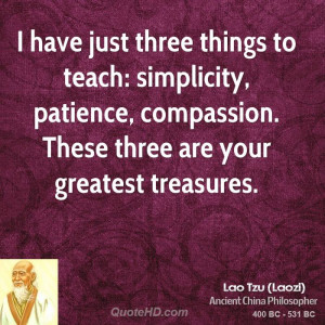 lao-tzu-lao-tzu-i-have-just-three-things-to-teach-simplicity-patience ...