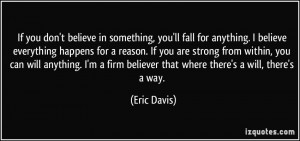 quote-if-you-don-t-believe-in-something-you-ll-fall-for-anything-i ...