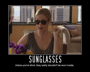Is it ever okay to wear sunglasses indoors or at night?